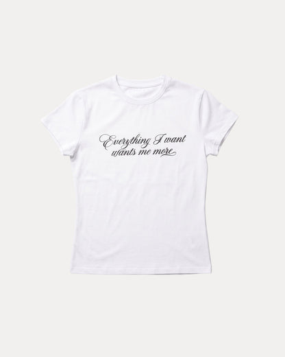EVERYTHING I WANT TEE
