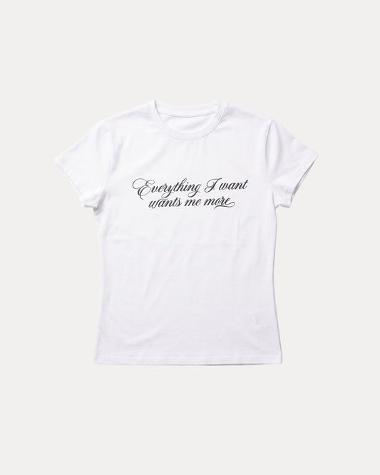 EVERYTHING I WANT TEE